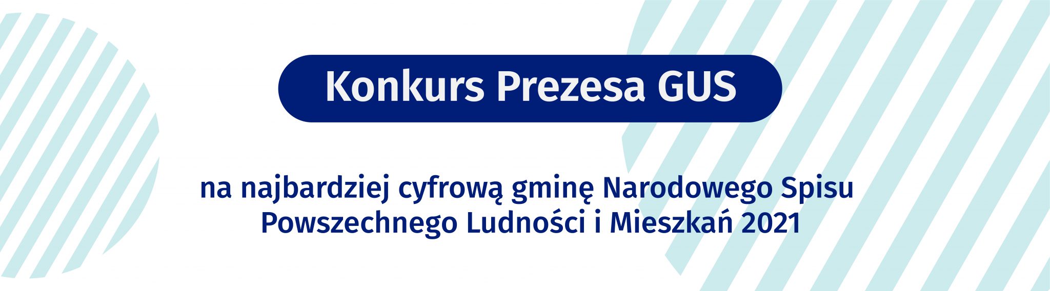 Konkurs Prezesa GUS na najbardziej cyfrową gminę Narodowego Spisu Powszechnego Ludności i Mieszkań 2021