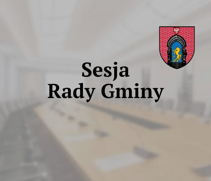 Sesja Rady Gminy 29.06.2026 o godz. 10.00