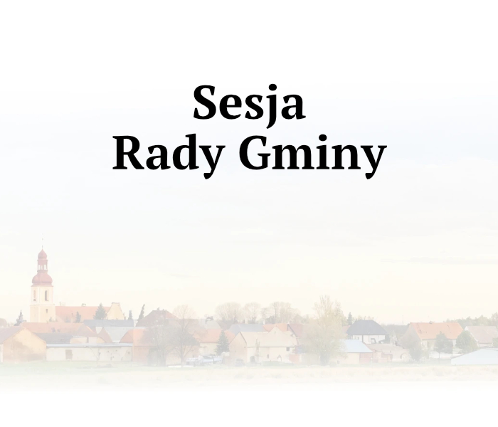 Sesja Rady Gminy 29.05.2026 o godz. 10.00