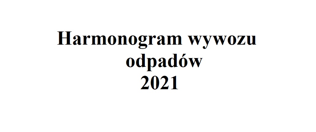 HARMONOGRAM WYWOZU ODPADÓW - SKOROSZYCE 2021