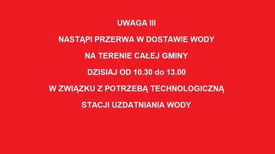 zdjęcie do
														 artykułu: Komunikat w sprawie przerwy w dostawie wody dnia 20.07.2022 r.