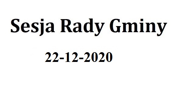 Sesja Rady Gminy 22.11.2019 o godz.9.30